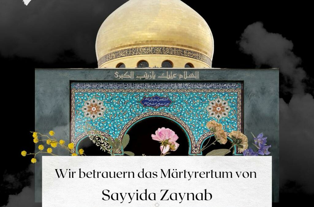 Wir bedauern das Märtyrertum von Sayyida Zaynab